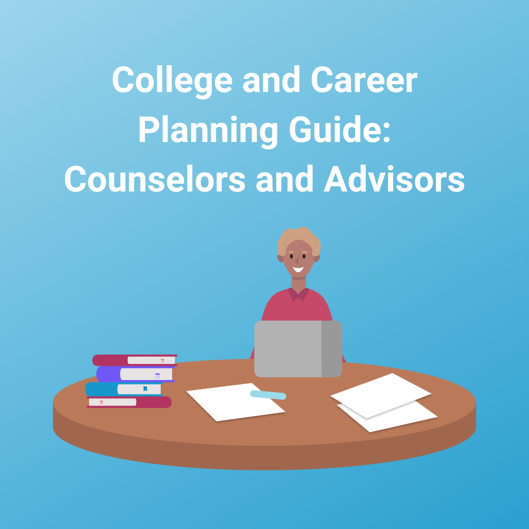 College and Career Planning Guide Counselors and Advisors