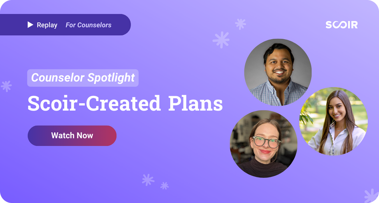 Replay - For Counselors - Counselor Spotlight - Scoir-Created Plans - Watch Now - Scoir