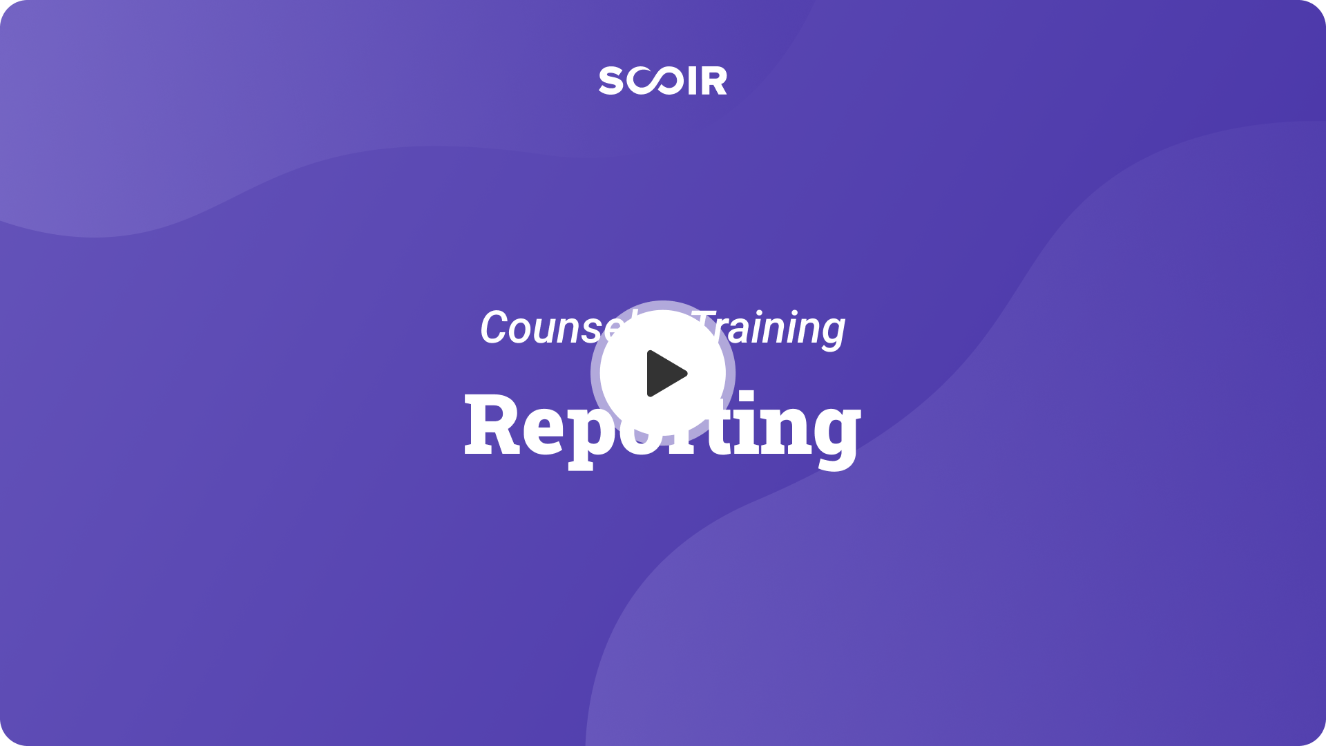 Reporting. Counselor Training. — Play button.