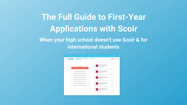 Full Guide to Applying with Scoir when your high school doesn't use Scoir & for international students