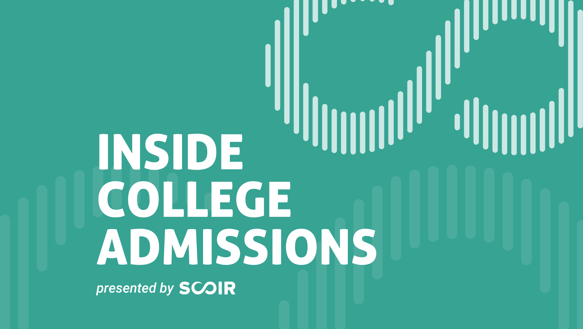 Introducing: Inside College Admissions - A Podcast Presented by Scoir